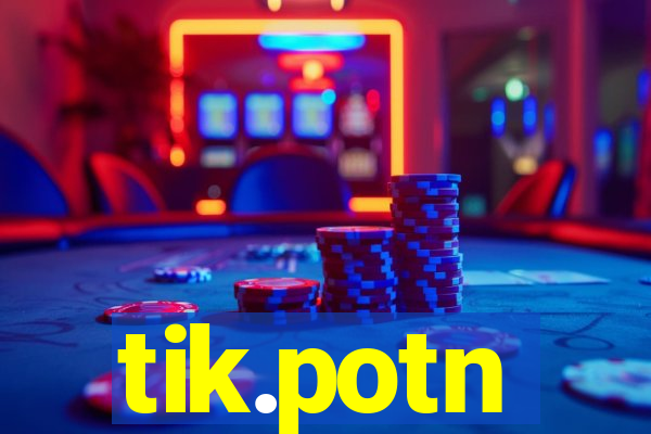 tik.potn
