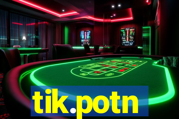 tik.potn