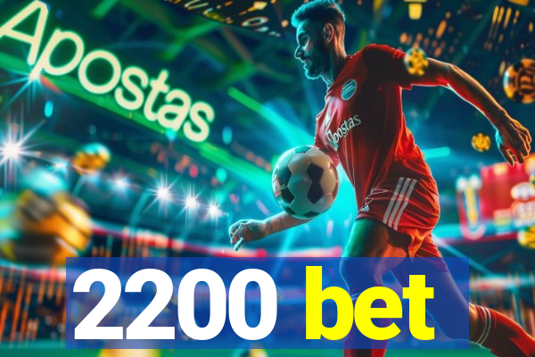 2200 bet