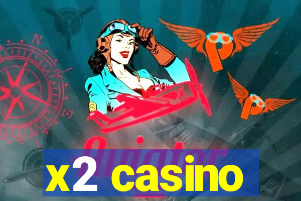 x2 casino