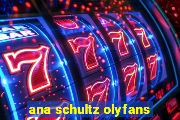 ana schultz olyfans