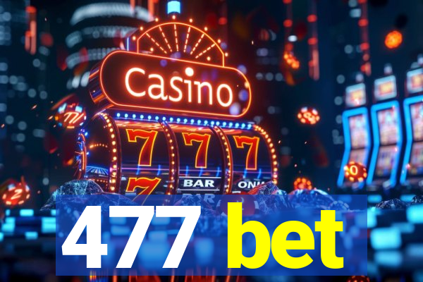 477 bet
