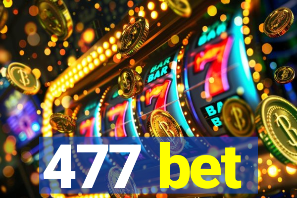477 bet