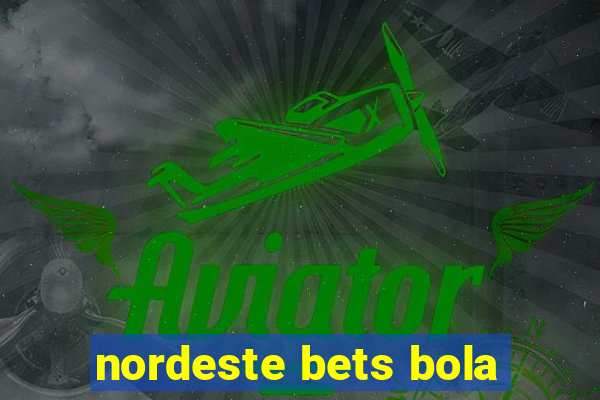 nordeste bets bola