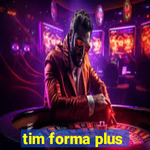 tim forma plus