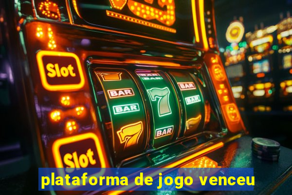 plataforma de jogo venceu