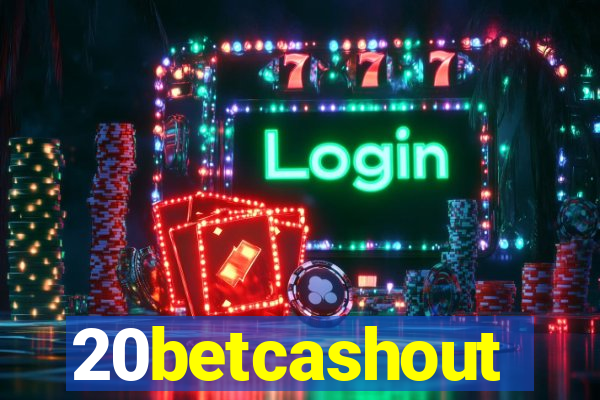 20betcashout