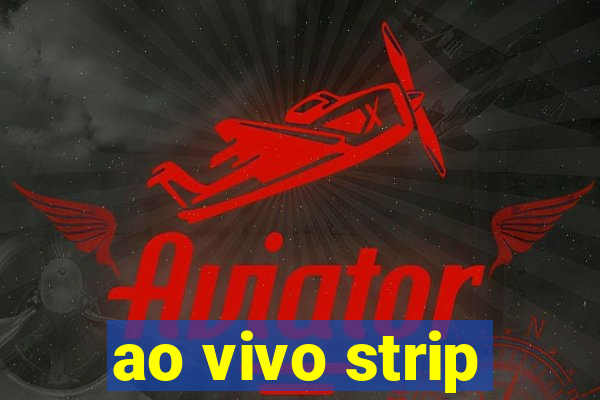 ao vivo strip