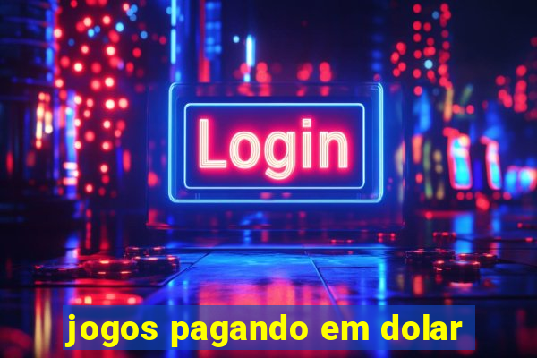 jogos pagando em dolar
