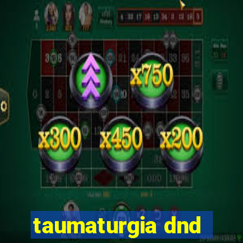 taumaturgia dnd