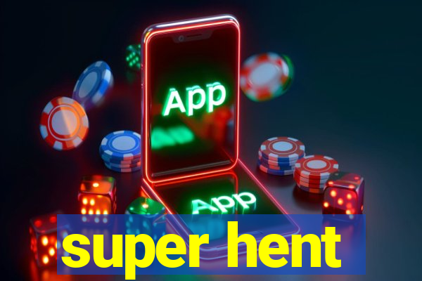 super hent