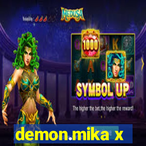 demon.mika x
