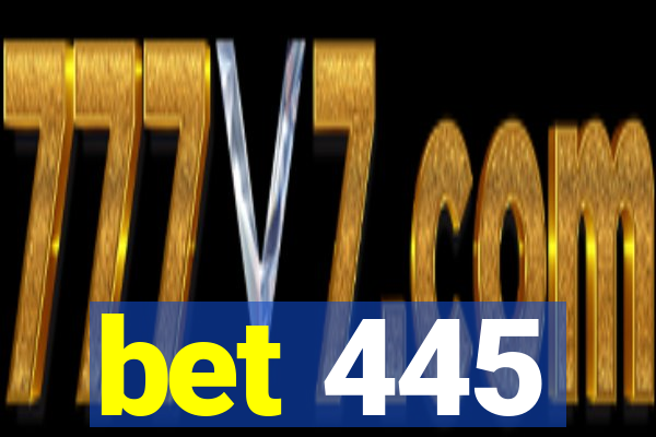 bet 445