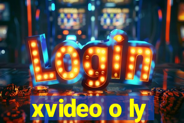xvideo o ly