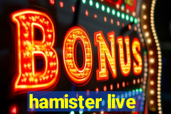 hamister live