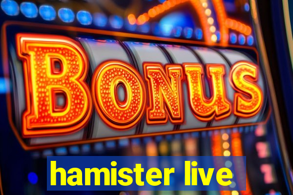 hamister live