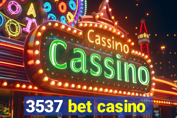 3537 bet casino