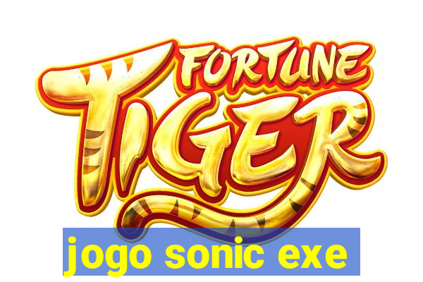 jogo sonic exe