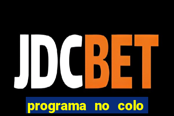 programa no colo de jesus e de maria ao vivo