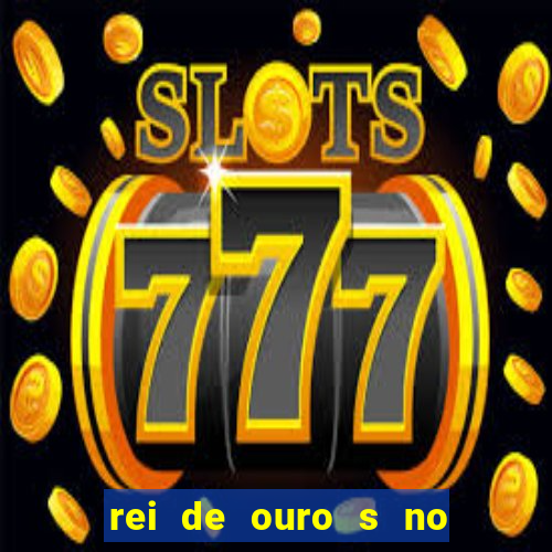 rei de ouro s no rei de ouros no amor