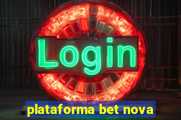 plataforma bet nova