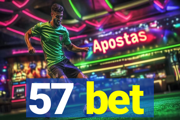 57 bet