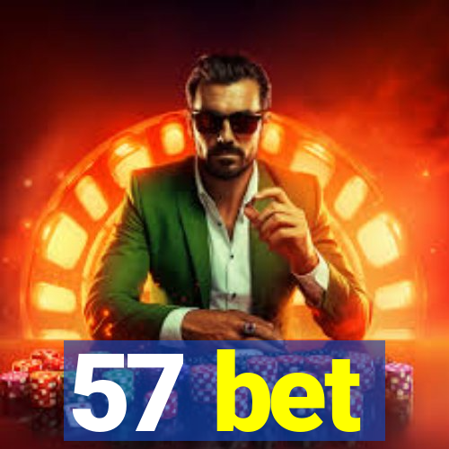 57 bet