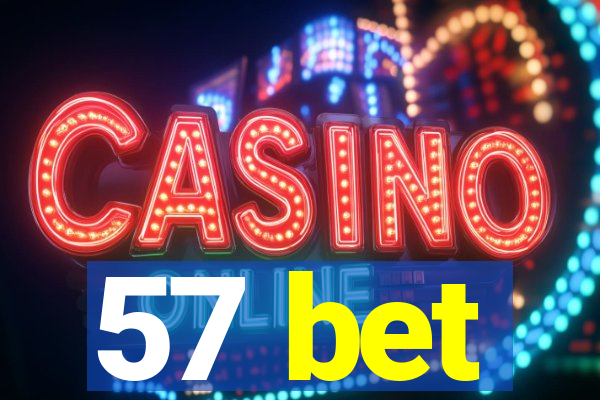 57 bet