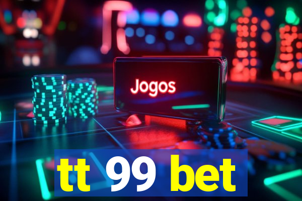tt 99 bet