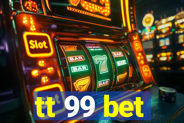 tt 99 bet