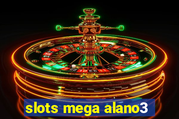 slots mega alano3