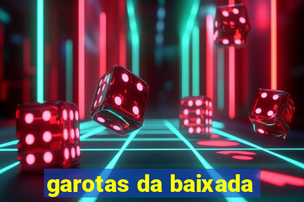 garotas da baixada
