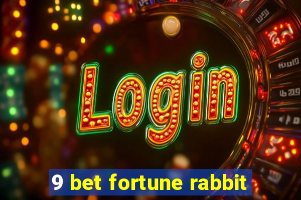 9 bet fortune rabbit