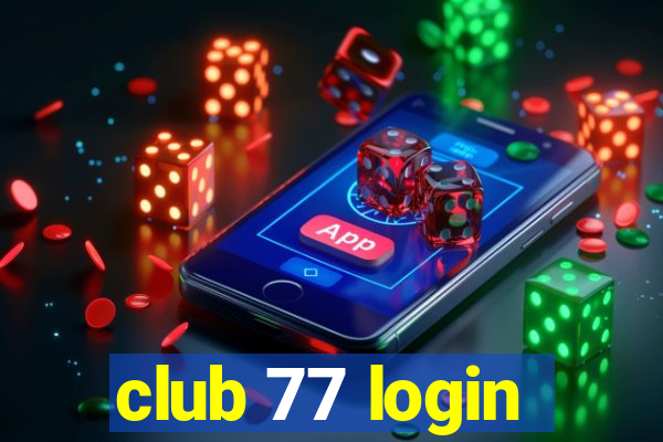 club 77 login