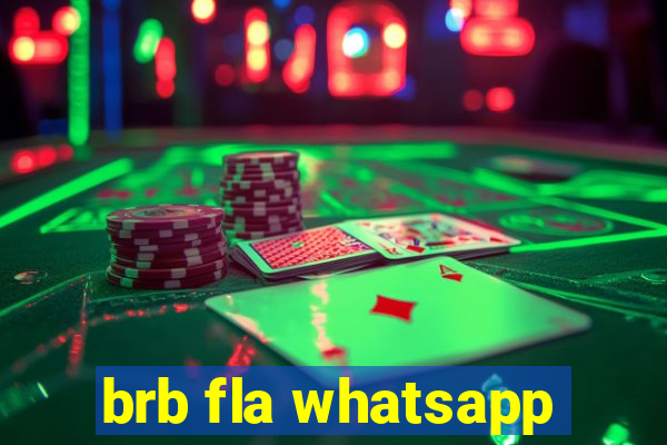 brb fla whatsapp