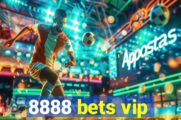 8888 bets vip