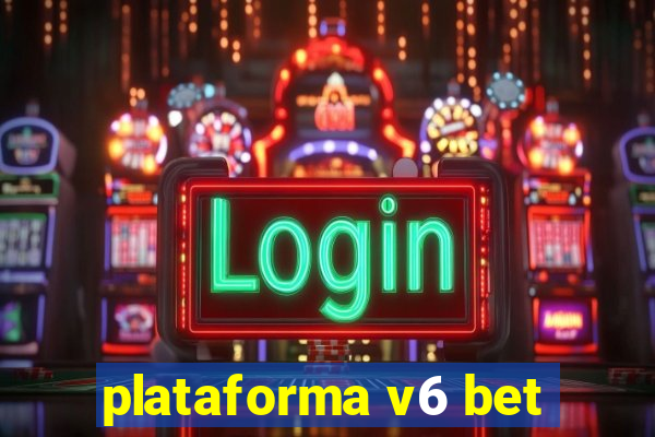 plataforma v6 bet