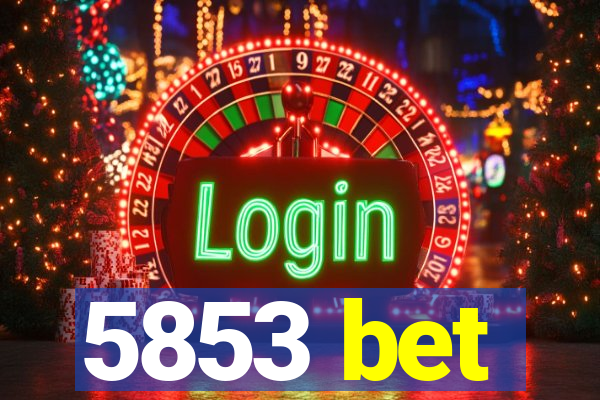 5853 bet