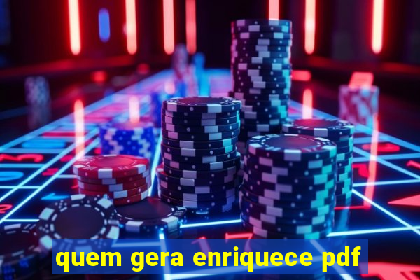 quem gera enriquece pdf