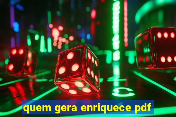 quem gera enriquece pdf