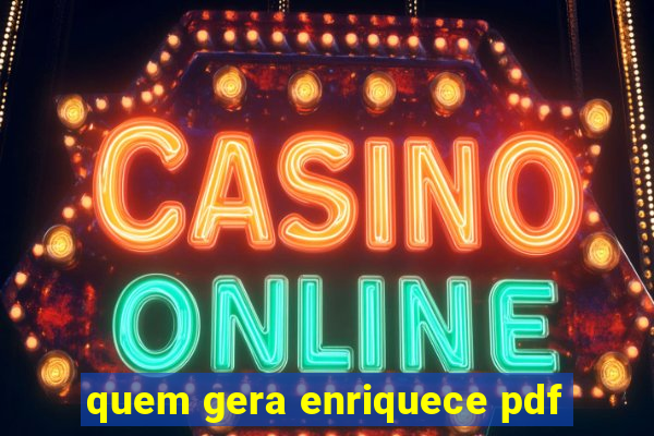 quem gera enriquece pdf