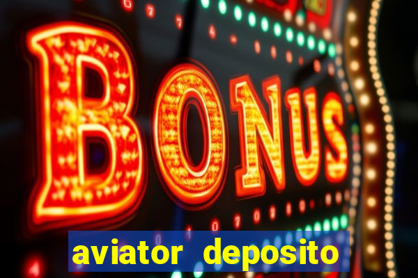aviator deposito minimo 1 real