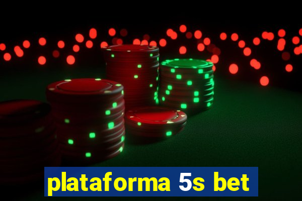plataforma 5s bet