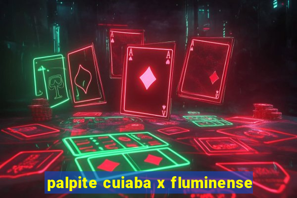 palpite cuiaba x fluminense