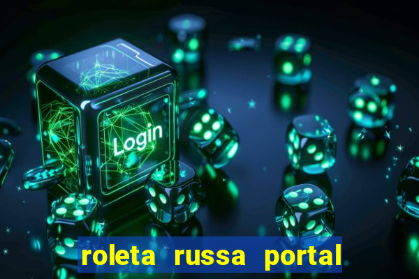 roleta russa portal do zacarias