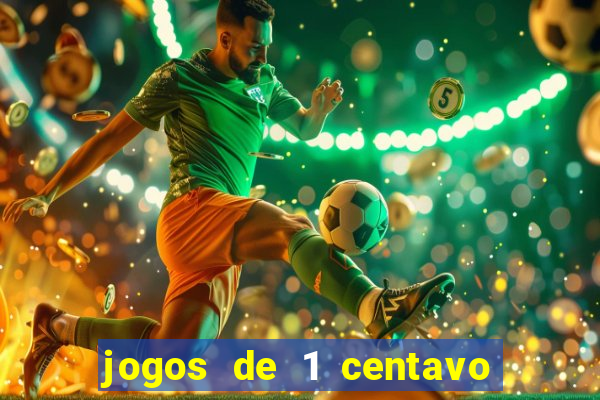 jogos de 1 centavo na blaze
