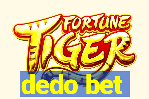 dedo bet