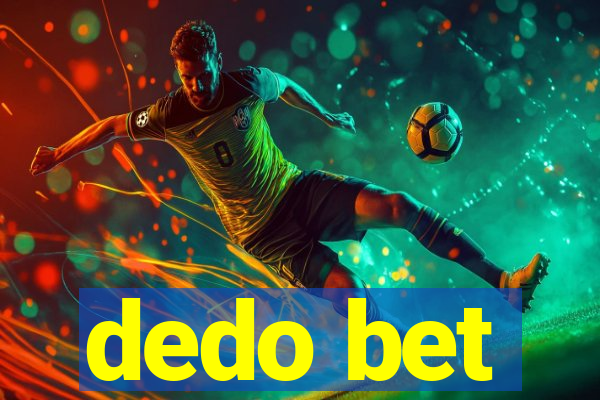 dedo bet