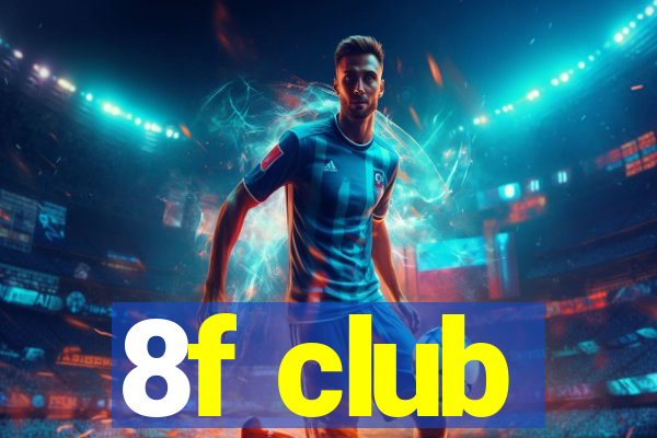 8f club