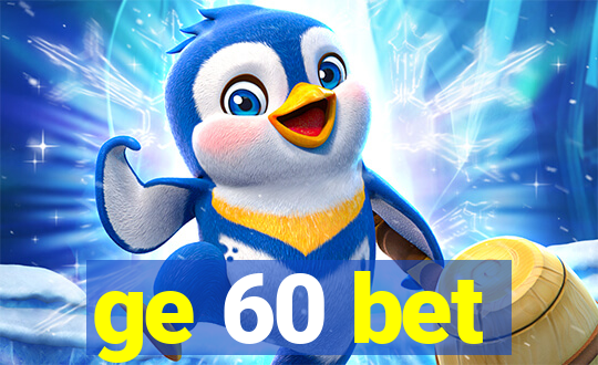ge 60 bet